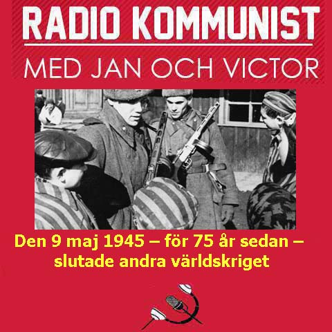 Den 9 maj 1945 – för 75 år sedan – slutade andra världskriget